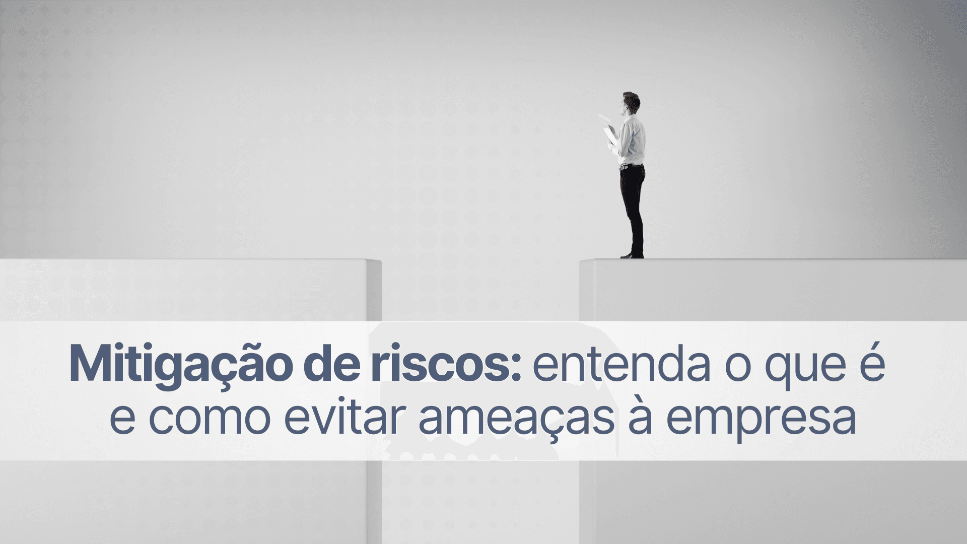 Mitigação de riscos: entenda o que é e como evitar ameaças à empresa
