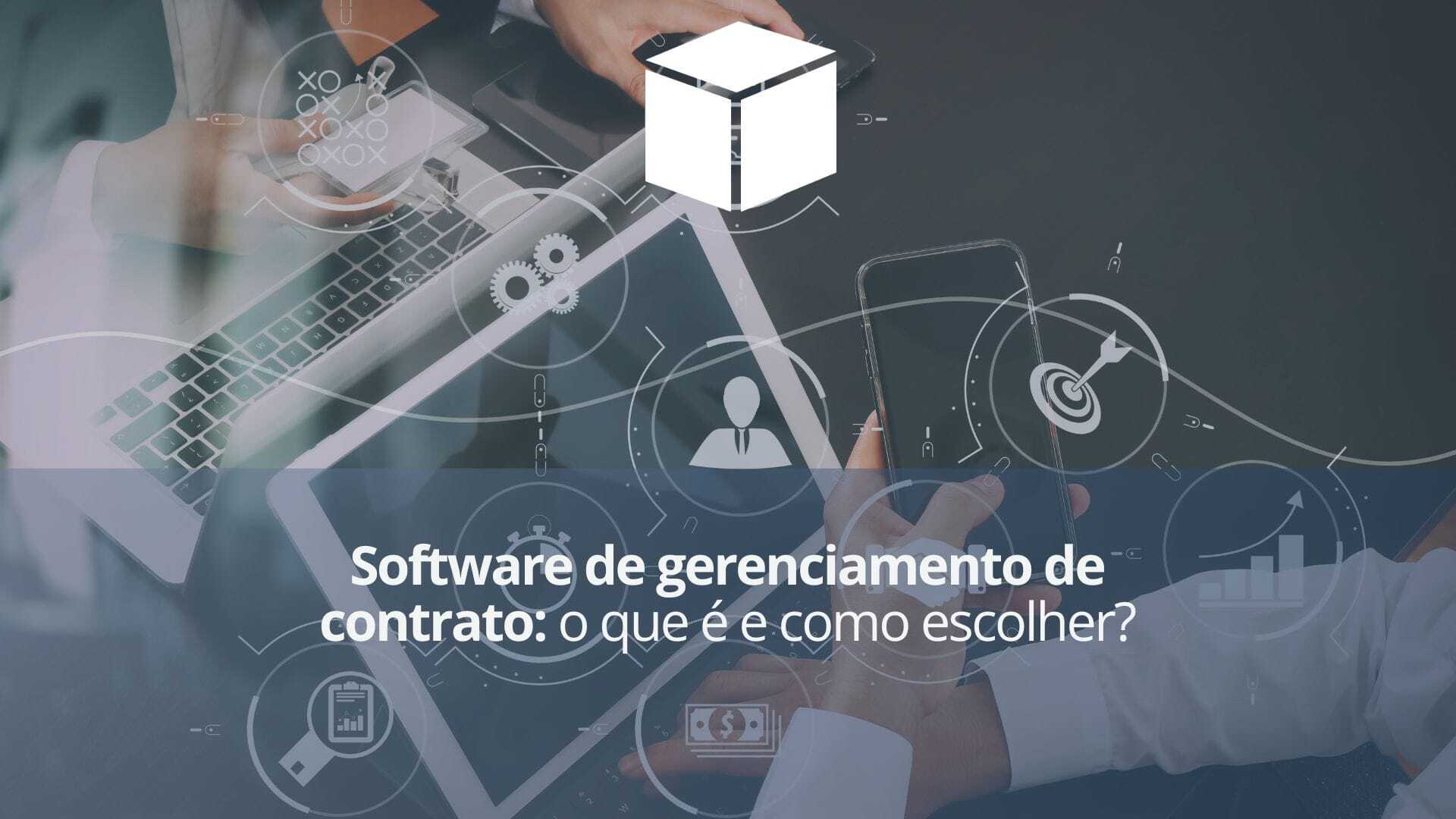 Software de gerenciamento de contrato: o que é e como escolher?